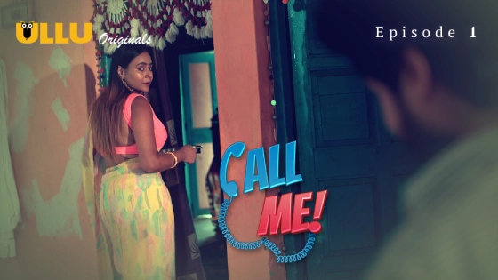 Call Me Part 1 – S01E01 – 2024 – Desi XXX Web Series – Ullu