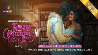 Rosy Maam I Love You Part 2/3 – S01 – 2024 – Desi XXX Web Series – Atrangii