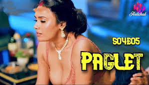 Paglet – S04E05 – 2024 – Desi XXX Web Series – Hulchul