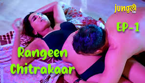 Rangeen Chitrakaar – E01 – 2024 – Desi XXX Web Series – Junglee