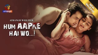 Hum Aapke Hai Wo – 2024 – Desi XXX Short Film – Atrangii