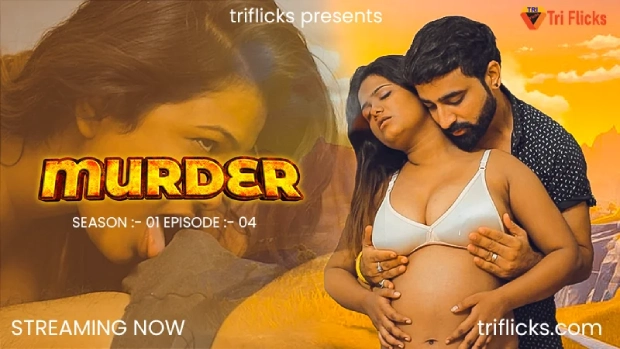 Murder – E04 – 2025 – Desi XXX Web Series – TriFlicks