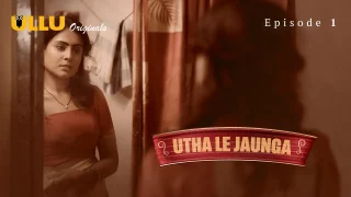 Utha Le Jaunga Part 1 – E01 – 2025 – Desi XXX Web Series – Ullu