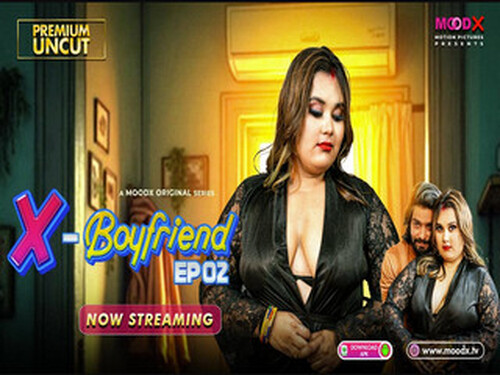 Ex Boyfriend – E02 – 2025 – Desi Uncut XXX Web Series – Moodx