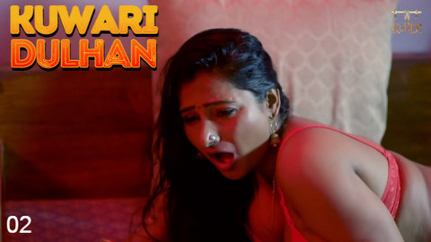 Kuwari Dulhan – S01E02 – 2023 – Desi Porn Web Series – KundiApp