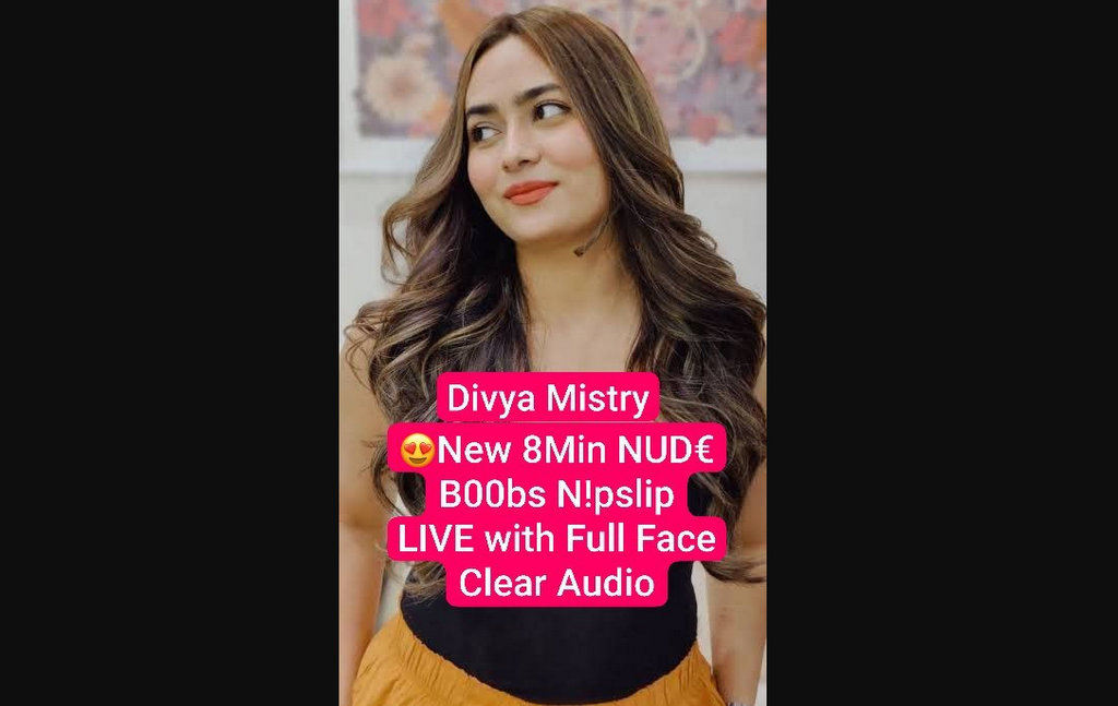 DIVYA MISTRY Naked New 8Min Clip Viral Big Tits Teasing & Nipslip with Full Face On VIP LIVE