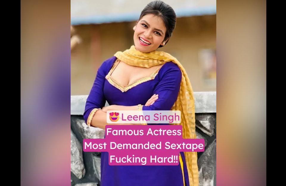 Famous Actress Leena Singh Naked Leaked Dick Sucking & Hard Riding Video
