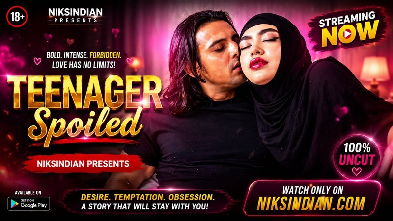 Teenager Spoiled – 2026 – English – Niksindian Fuck Video